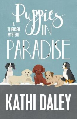 Puppies in Paradise by Daley, Kathi