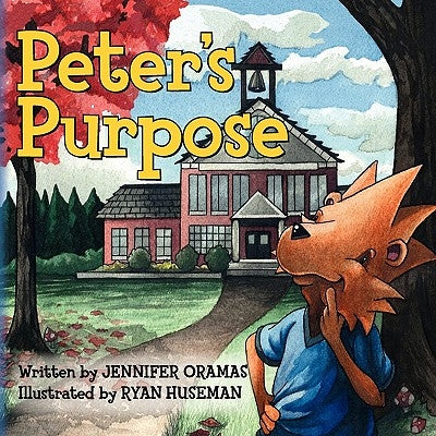 Peter's Purpose by Oramas, Jennifer
