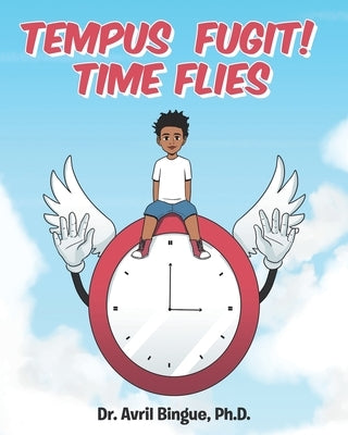 Tempus Fugit! Time Flies by Bingue, Avril