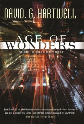 Age of Wonders: Exploring the World of Science Fiction by Hartwell, David G.