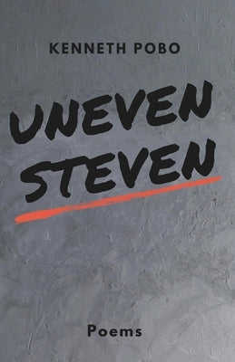 uneven steven by Pobo, Kenneth