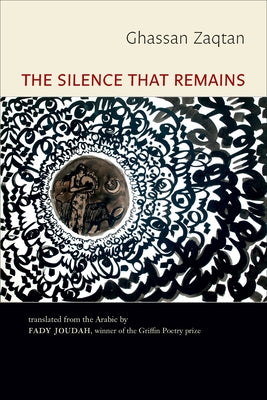 The Silence That Remains: Selected Poems by Zaqtan, Ghassan
