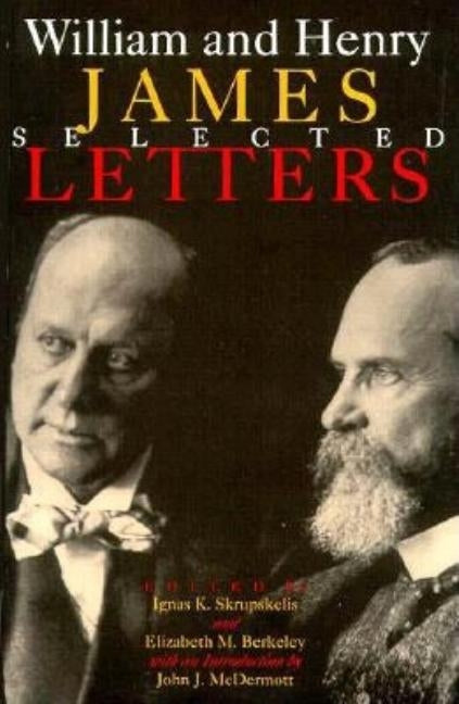 William and Henry James: Selected Letters by James, William