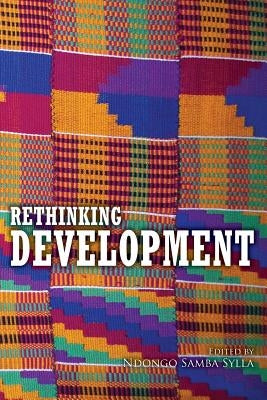 Rethinking Development by Sylla, Ndongo Samba