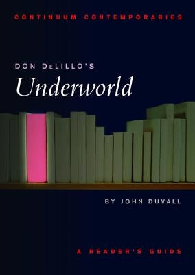 Don DeLillo's Underworld by Duvall, John
