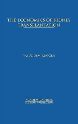 The Economics of Kidney Transplantation by Demirdöğen, Yavuz
