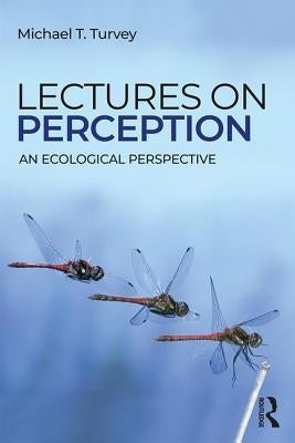Lectures on Perception: An Ecological Perspective by Turvey, Michael T.