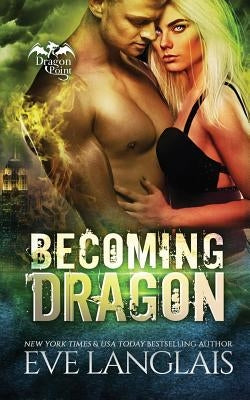 Becoming Dragon by Langlais, Eve
