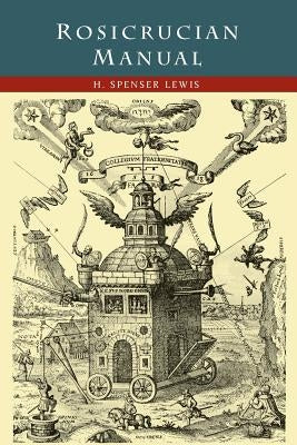 Rosicrucian Manual by Lewis, H. Spencer