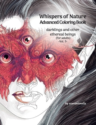 Whispers of Nature Advanced Coloring Book: darklings and other ethereal beings (for adults) by Userantonella