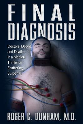 Final Diagnosis by Dunham, Roger C.