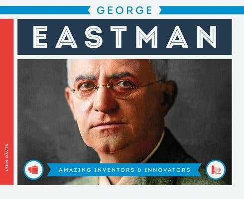 George Eastman by Davis, Lynn
