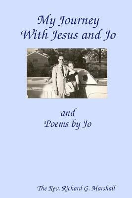 My Journey with Jesus and Jo by Marshall, Richard