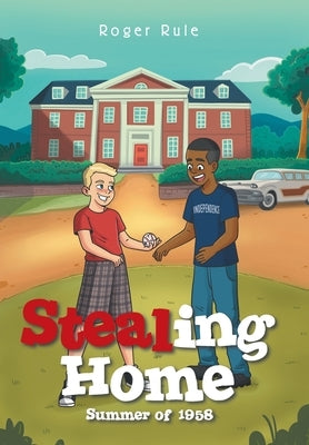 Stealing Home: Summer of 1958 by Rule, Roger
