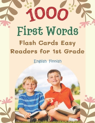 1000 First Words Flash Cards Easy Readers for 1st Grade English Finnish: I can read books my first flashcards of full sight word list with pictures an by Kauffman, Lina