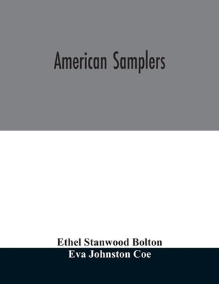 American samplers by Stanwood Bolton, Ethel