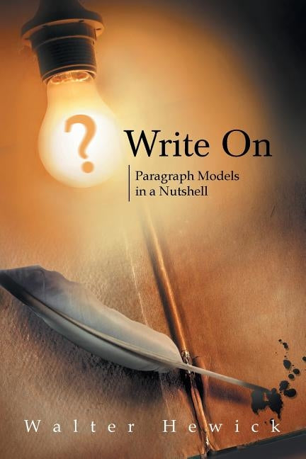 Write On: Paragraph Models in a Nutshell by Hewick, Walter