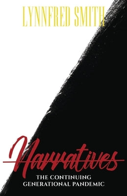 Narratives: The Continuing Generational Pandemic by Smith, Lynnfred