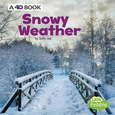 Snowy Weather: A 4D Book by Lee, Sally