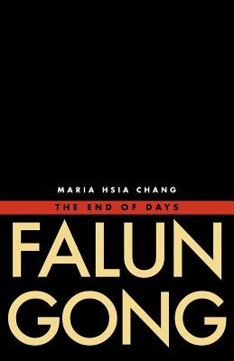 Falun Gong: The End of Days by Hsia, Chang Maria