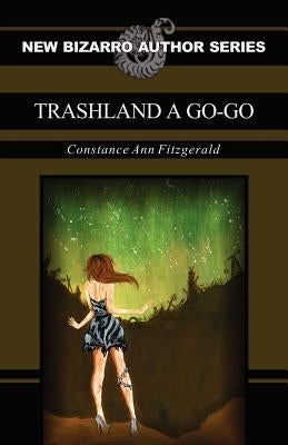 Trashland a Go-Go by Fitzgerald, Constance Ann