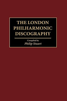 The London Philharmonic Discography by Stuart, Philip