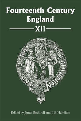 Fourteenth Century England XII by Bothwell, James