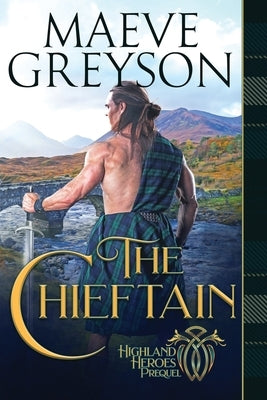 The Chieftain: A Highlander's Heart and Soul Novel by Greyson, Maeve