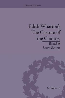 Edith Wharton's the Custom of the Country: A Reassessment by Rattray, Laura
