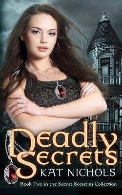 Deadly Secrets by Nichols, Kat