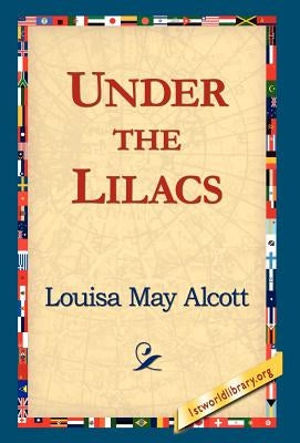 Under the Lilacs by Alcott, Louisa May