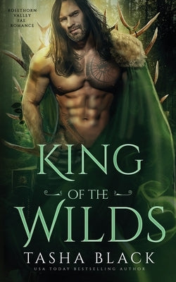 King of the Wilds: Rosethorn Valley Fae #3 by Black, Tasha