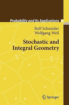 Stochastic and Integral Geometry by Schneider, Rolf