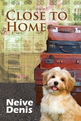Close to Home by Denis, Neive