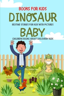 Books For Kids: BABY DINOSAUR Book - Bedtime Stories For Kids With Pictures: Childrens Books About Discovery Kids by Dos, Salba