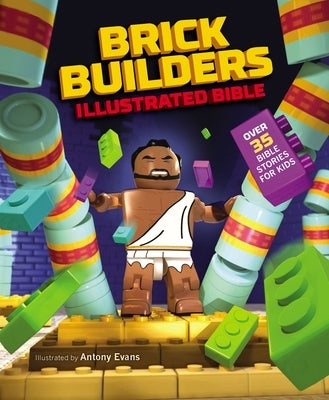 Brick Builder's Illustrated Bible: Over 35 Bible Stories for Kids by Evans, Antony