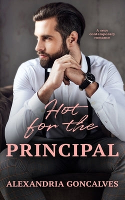 Hot for the Principal by Goncalves, Alexandria