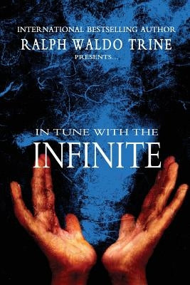 In Tune With The Infinite by Trine, Ralph Waldo