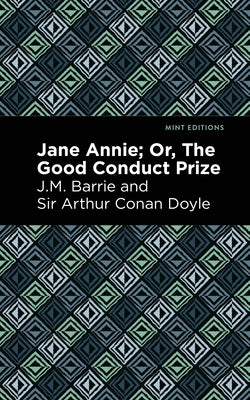 Jane Annie: Or, the Good Conduct Prize by Barrie, James Matthew