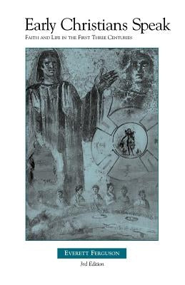 Early Christians Speak volume 1 by Ferguson, Everett