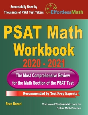 PSAT Math Workbook 2020 - 2021: The Most Comprehensive Review for the PSAT Math Test by Nazari, Reza