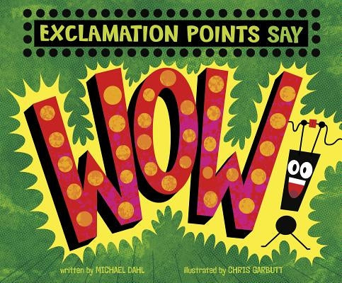 Exclamation Points Say Wow! by Dahl, Michael
