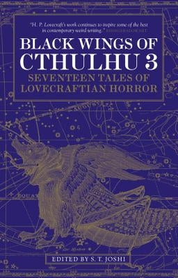 Black Wings of Cthulhu (Volume Three): Tales of Lovecraftian Horror by Joshi, S. T.