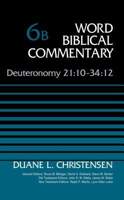 Deuteronomy 21:10-34:12, Volume 6b: 6 by Christensen, Duane