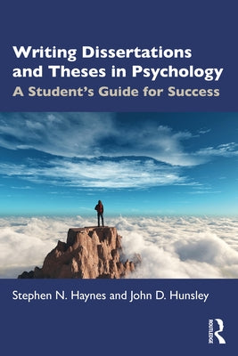 Writing Dissertations and Theses in Psychology: A Student's Guide for Success by Haynes, Stephen N.