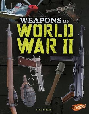 Weapons of World War II by Doeden, Matt