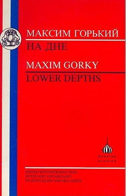 Gorky: Lower Depths by Gorky, Maxim