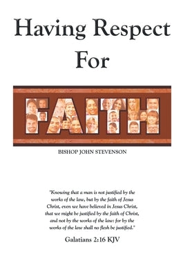 Having Respect for Faith by Stevenson, Bishop John