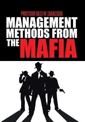 Management Methods from the Mafia by Casaleggio, Giles W.