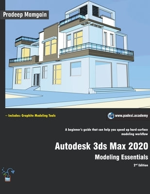Autodesk 3ds Max 2020: Modeling Essentials, 2nd Edition by Mamgain, Pradeep
